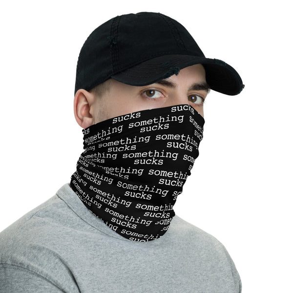 SOMETHING SUCKS NECK GAITER